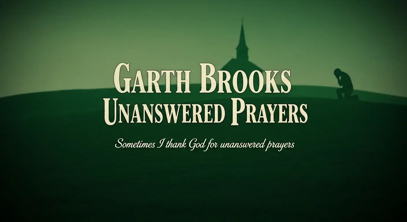 Garth Brooks Unanswered Prayers