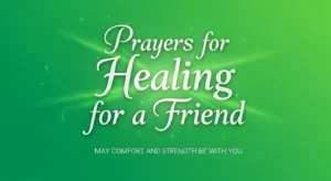 Prayers for Healing for a Friend
