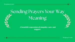 Sending Prayers Your Way Meaning